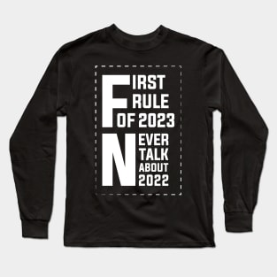 Funny New Year 2023 Sayings, First Rule Of 2023 Never Talk About 2022 Long Sleeve T-Shirt